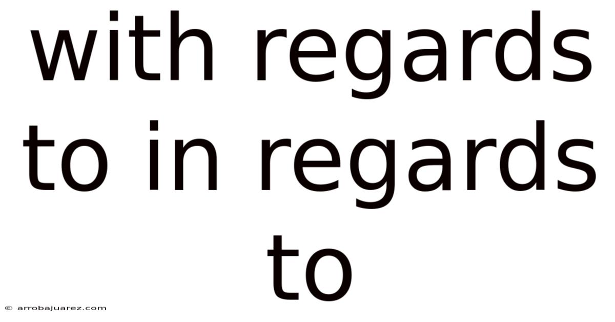 With Regards To In Regards To