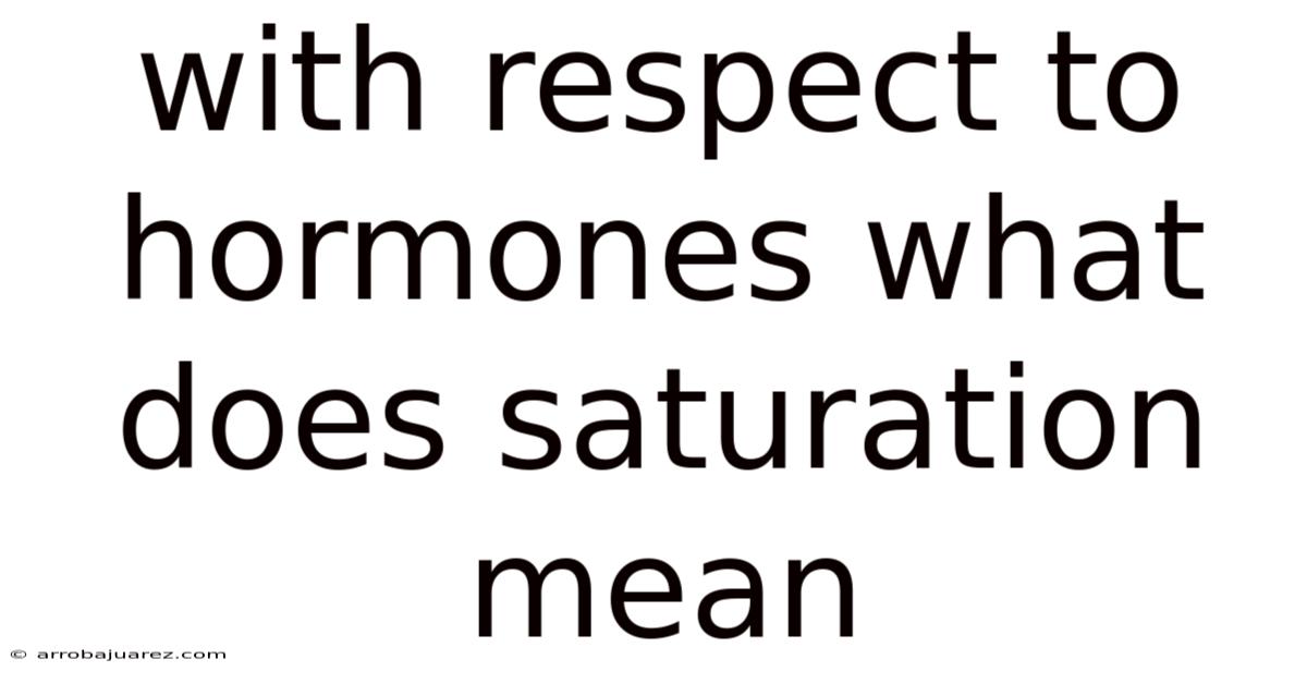 With Respect To Hormones What Does Saturation Mean