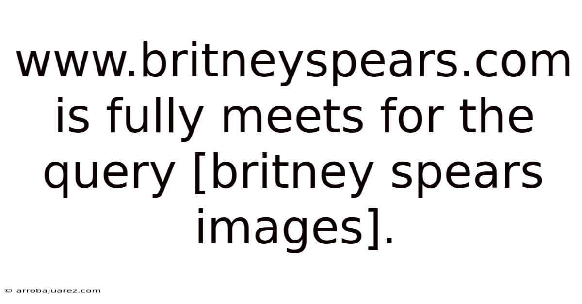 Www.britneyspears.com Is Fully Meets For The Query [britney Spears Images].