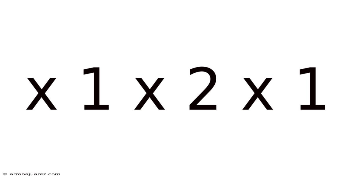 X 1 X 2 X 1